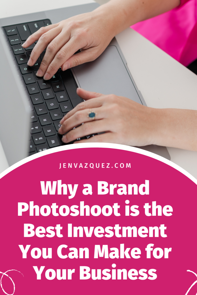 Why a Brand Photoshoot is the Best Investment You Can Make for Your Business Pinterest Pin Jen Vazquez Photography
