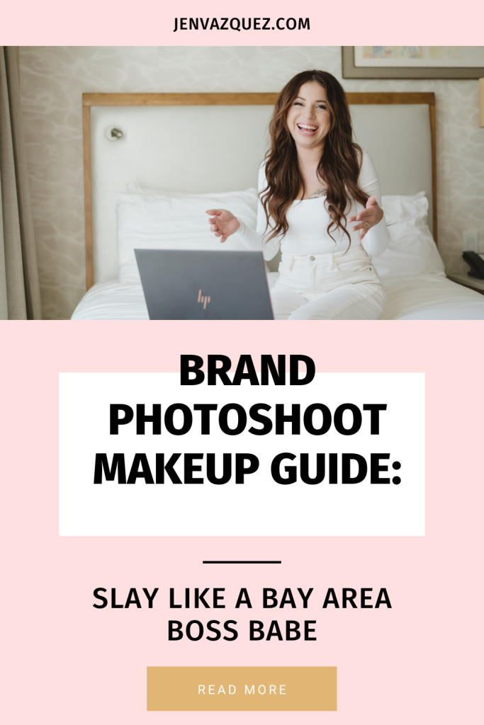 Brand Photoshoot Makeup Guide: Slay Like a Bay Area Boss Babe by Jen Vazquez Photography Bay Area Photographer